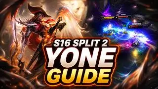 SEASON 16 SPLIT 2 YONE GUIDE