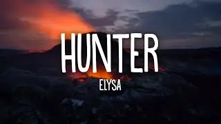 ELYSA   Hunter Lyrics prod  by VHOT
