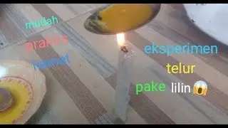 EKSPERIMEN MENGGORENG TELUR PAKE LILIN|| 