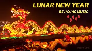 LUNAR NEW YEAR//CHINESE NEW YEAR//RELAXING MUZIC.