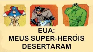 EUA: Meus Super-heróis Desertaram