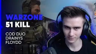 DRAINYS И FLOYDD СДЕЛАЛИ 51 КИЛ | COD Warzone