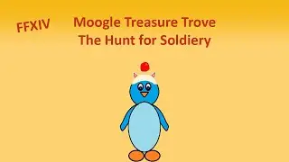 FFXIV  - Moogle Treasure Trove: The Hunt for Soldiery 2020