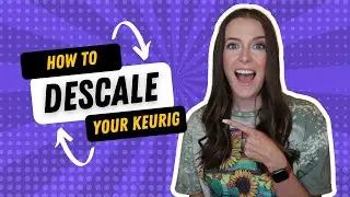 How to Descale Your Keurig with Descaling Solution