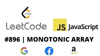 LEETCODE 896 (JAVASCRIPT) | MONOTONIC ARRAY