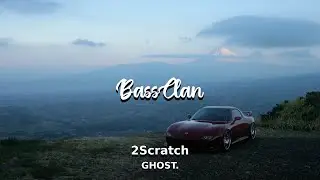 2Scratch - GHOST. (BassBoostred)