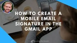How To Create A Mobile Email Signature In The Gmail App