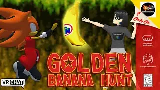 Golden Banana Hunt (VRChat #304)