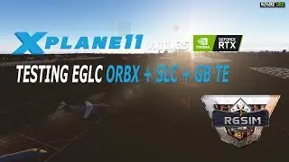 X-Plane 11 Orbx EGLC PBR + SCL + GB Fly Test