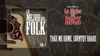 Lo Mejor del Folk - Vol. 2 - Take Me Home, Country Roads