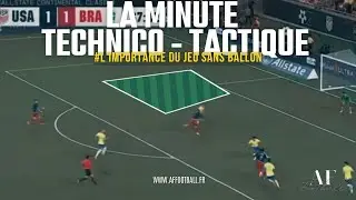 LA MINUTE TECHNICO TACTIQUE I L'IMPORTANCE DU JEU SANS BALLON