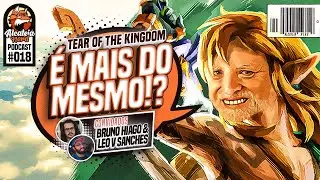 Zelda: Tears of the Haters é tudo isso mesmo? 🦊 Alcateia Nerd #018