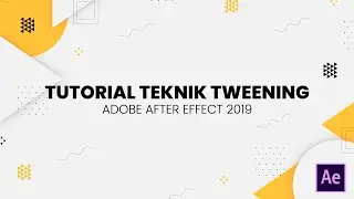 TUTORIAL TEKNIK TWEENING PADA ADOBE AFTER EFFECT 2019