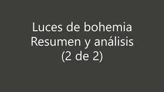 Resumen y análisis de Luces de bohemia, de Valle Inclán (2 de 2)