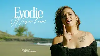 Méyèr l'énmi - Evodie [CLIP OFFICIEL] 