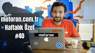 Motoron Haftalık Özet #40