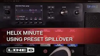 Helix Minute: Using Preset Spillover
