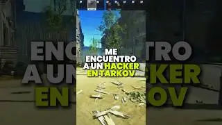 Me encuentro a un hacker en #escapefromtarkov 🙄