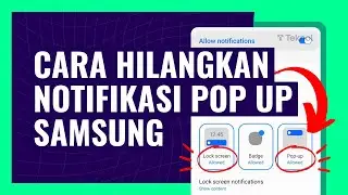 CARA MENGHILANGKAN NOTIFIKASI POP UP SAMSUNG