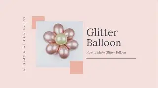 Glitter Balloon Flower DIY