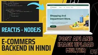 E-Commerce Project in Hindi ReactJS, Node JS POST API, Mysql Insert Query, Image upload with Multer