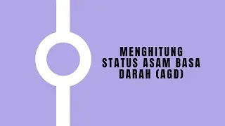 Menghitung Status Asam Basa Darah || Analisa Gas Darah (AGD) || Biokimia