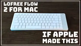 Lofree Flow 2 for Mac - Able to Win Over Mac Users