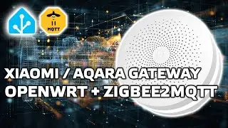 The second life of old Xiaomi and Aqara gateways - OpenWRT, Home Assistant, zigbee2mqtt