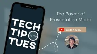 June 18, 2024 - Tech Tip Tuesday - Unlocking the Power of Presentation Mode