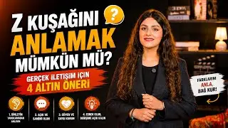 Z Kuşağını Anlamak Mümkün mü? Gerçek İletişim İçin 4 Altın Öneri