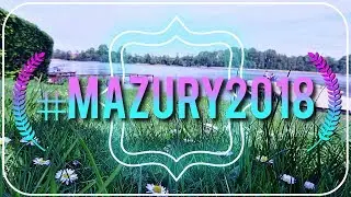 ŻEBY BYŁ ROMANS TRZEBA PUKAĆ... ⌗MAZURY2018