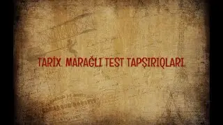 TARİX - MARAQLI TEST TAPŞIRIQLARI . İMTAHANA HAZIRLAŞMAQ ÜÇÜN SUALLAR. CAVABLAR SONDA (Açıq suallar)