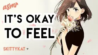 ASMR || It's Okay Not to be Okay [Comfort] [Feelings] [PTSD] [Stress] [Reassuring voice]