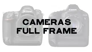 As câmeras Full Frame - DSLR e Mirrorless