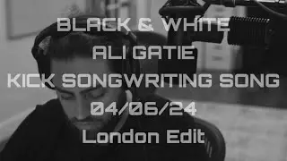 BLACK & WHITE, ALI GATIE, kick 04/06/24