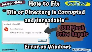 How to Fix “File or Directory Is Corrupted and Unreadable” Error on Windows