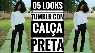 05 LOOKS TUMBLR COM CALÇA PRETA |  tumblr girl