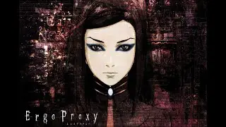 Ergo Proxy AMV  - Make Me Wanna Die [Ai Mori cover]