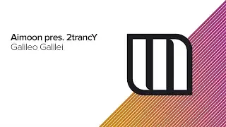 Aimoon pres. 2tranceY - Galileo Galilei [Monster Pure]