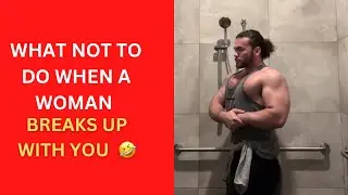 What NOT to do when a woman breaks up with YOU (Reddit Story)