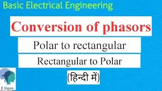 Phasor algebra : Conversion of phasors