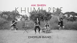 AIK SHEIN (CHORUS BAND)  -   KHUMI PRIE
