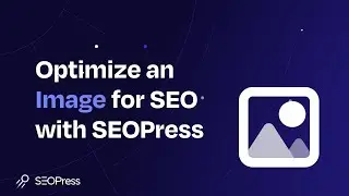 Optimize an Image for SEO with WordPress & SEOPress