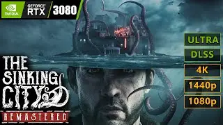 The Sinking City Remastered RTX 3080 Benchmark - 4K, 1440p, 1080p + DLSS Performance Test