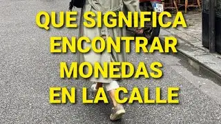 QUE SIGNIFICA ENCONTRAR MONEDAS EN LA CALLE