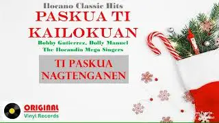 Bobby Gutierrez, Dolly Manuel, Ilocandia Singers • TI PASKUA NAGTENGANEN