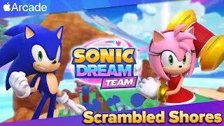 Sonic Dream Team | SCRAMBLE SHORES & BOSS BATTLE | Apple Arcade