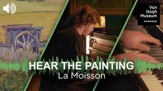 Hear The Painting With Remko Kühne | La Moisson | Music Inspired By Van Gogh
