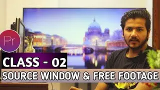 Use Of Source Window & Download FREE Videos - Premiere Pro CC - CLASS 02 - Urdu/Hindi