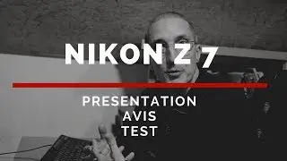 Nikon Z7 : présentation, test, avis, l'hybride Nikon en détail